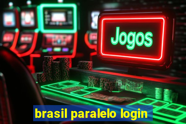 brasil paralelo login