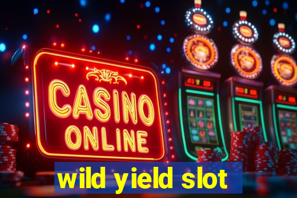 wild yield slot