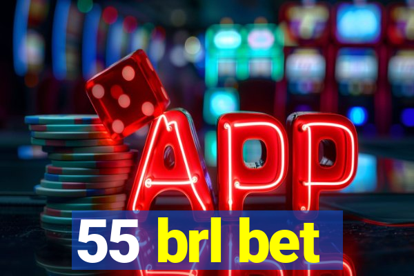 55 brl bet