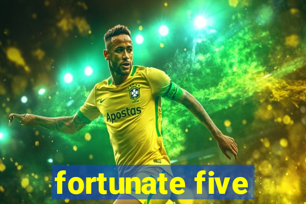 fortunate five