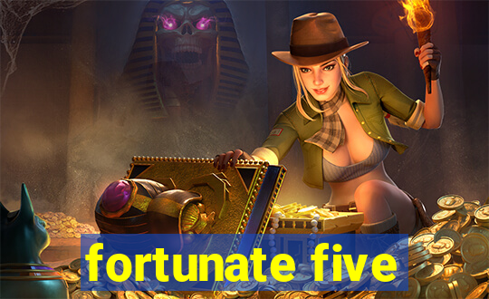 fortunate five