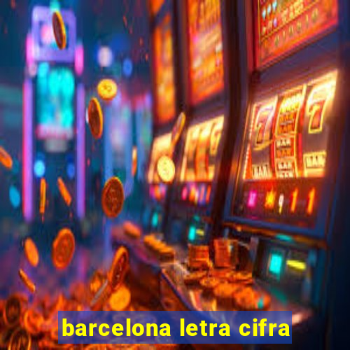 barcelona letra cifra