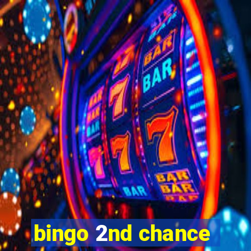 bingo 2nd chance