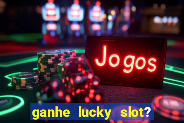 ganhe lucky slot? - caco pg