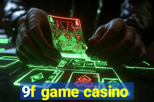 9f game casino