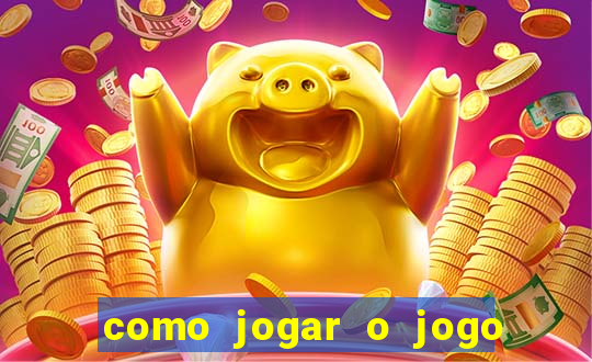 como jogar o jogo de aposta do tigre