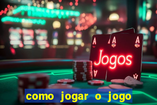 como jogar o jogo de aposta do tigre