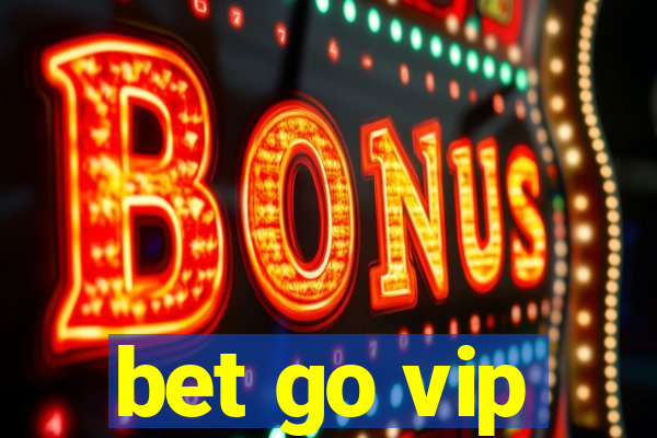 bet go vip