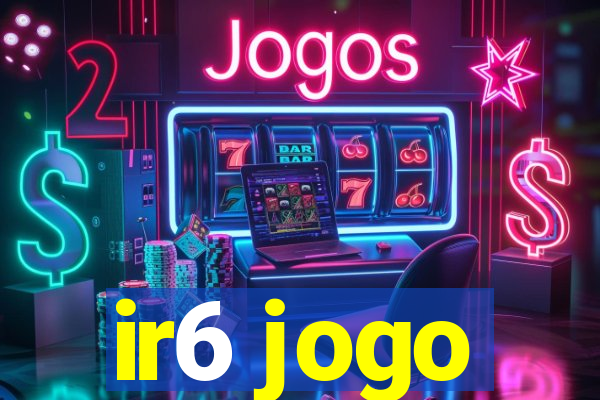 ir6 jogo