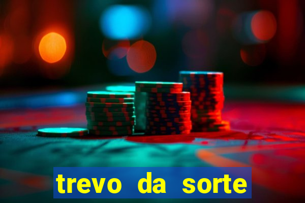 trevo da sorte apostas online