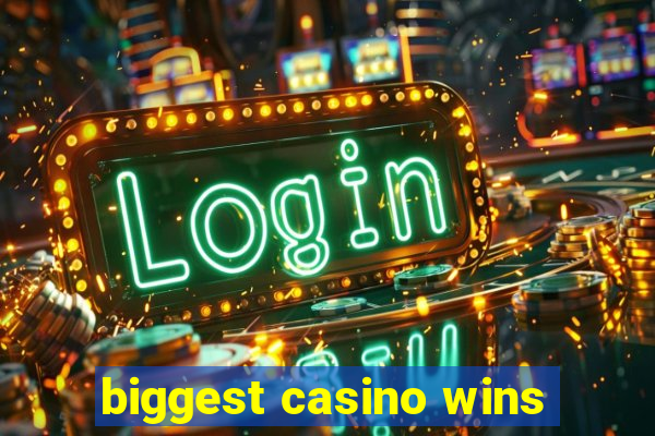 biggest casino wins