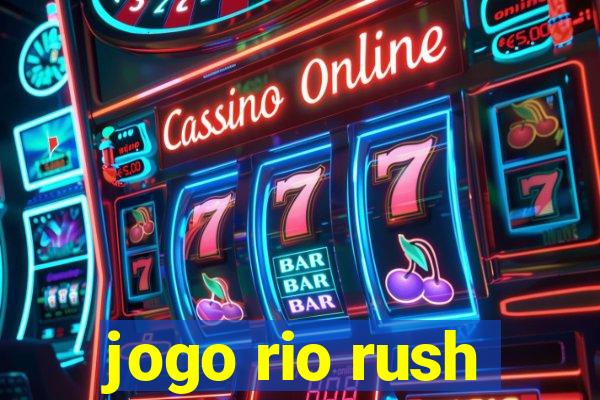 jogo rio rush