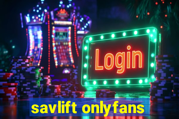 savlift onlyfans