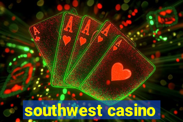 southwest casino