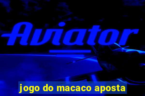 jogo do macaco aposta