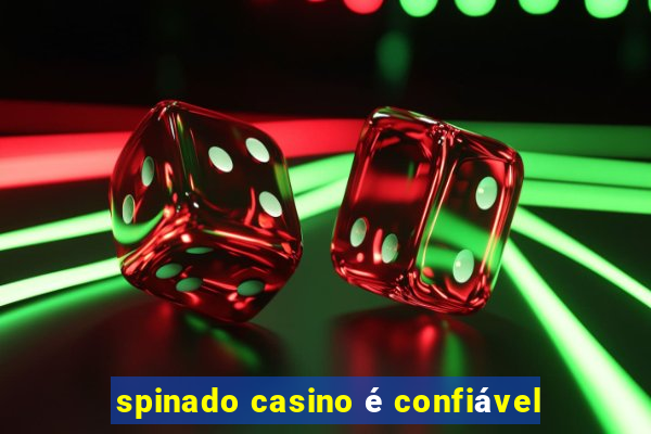 spinado casino é confiável