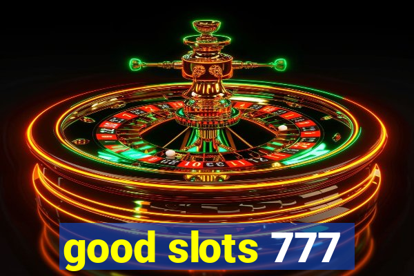 good slots 777