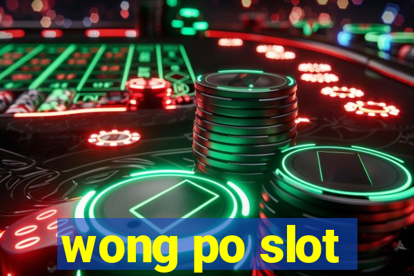 wong po slot