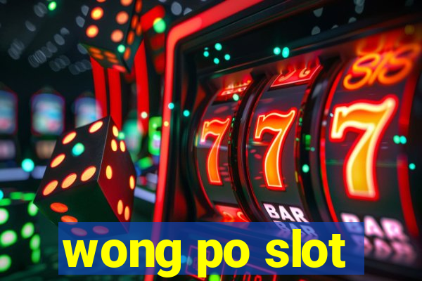 wong po slot