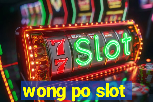 wong po slot