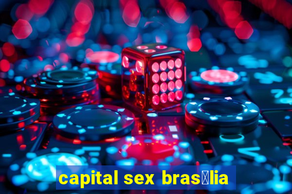 capital sex bras铆lia