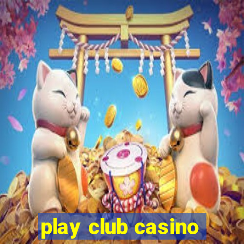 play club casino