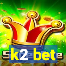 k2 bet