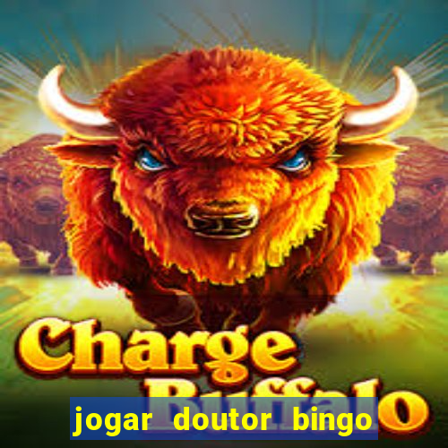 jogar doutor bingo no face