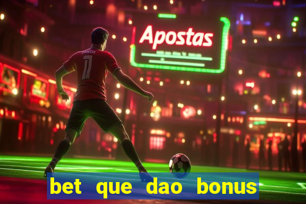 bet que dao bonus sem deposito