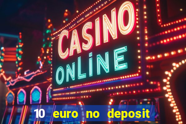 10 euro no deposit casino 2023