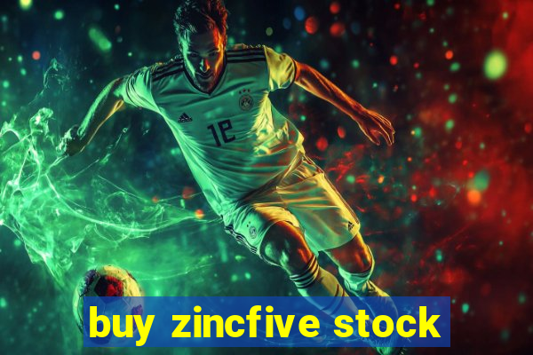 buy zincfive stock