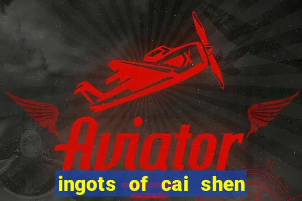 ingots of cai shen slot free