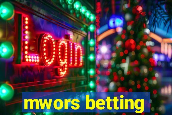 mwors betting