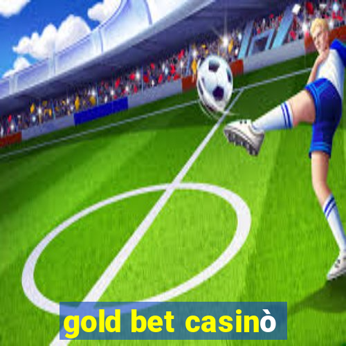 gold bet casinò