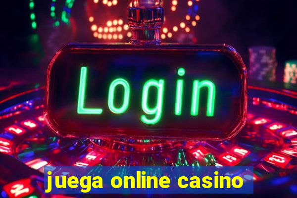 juega online casino