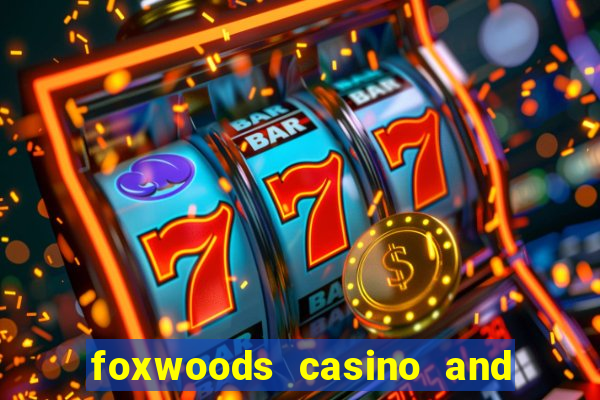 foxwoods casino and resort in connecticut