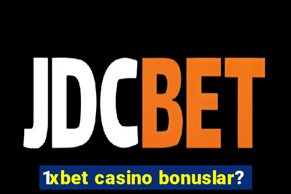 1xbet casino bonuslar?