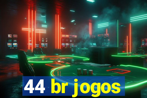 44 br jogos