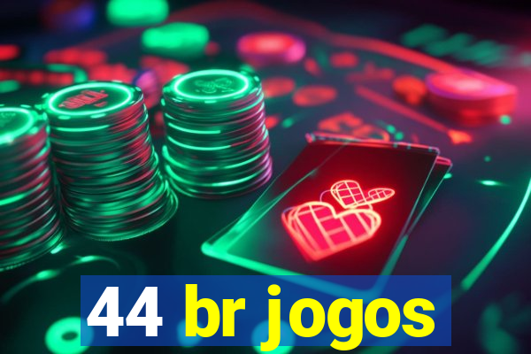 44 br jogos