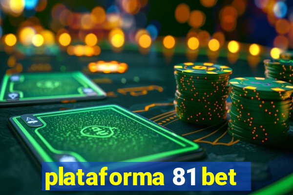 plataforma 81 bet