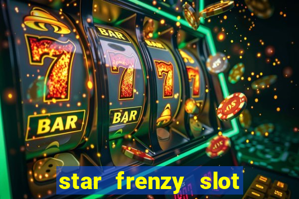 star frenzy slot free play