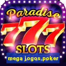 mega jogos poker