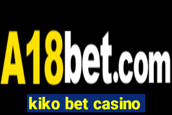 kiko bet casino