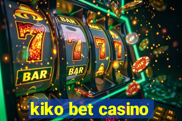 kiko bet casino