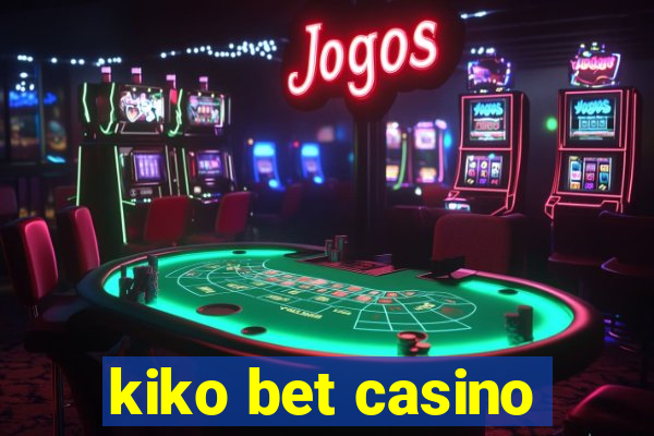 kiko bet casino