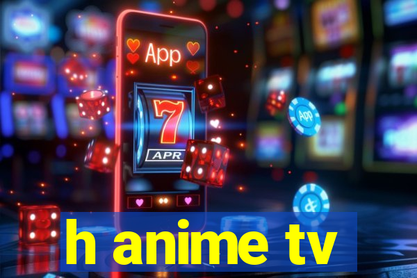 h anime tv