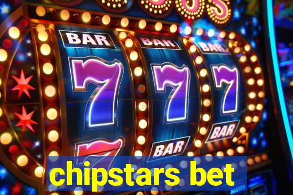 chipstars bet