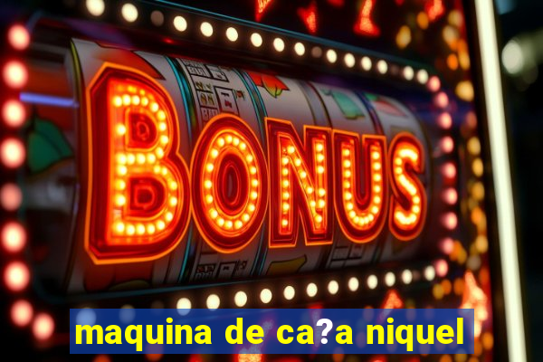 maquina de ca?a niquel