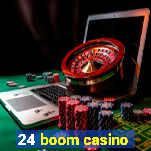 24 boom casino