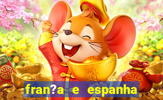 fran?a e espanha ao vivo